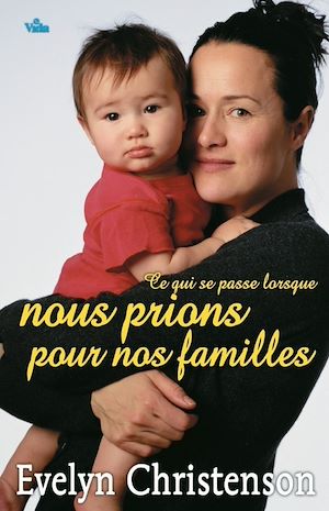 Download the eBook: Ce qui se passe lorsque nous prions pour nos familles