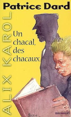 Télécharger le livre :  Alix Karol 5 Un chacal, des chacaux