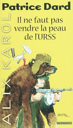 Télécharger le livre :  Alix Karol 21 Il ne faut pas vendre la peau de l'URSS