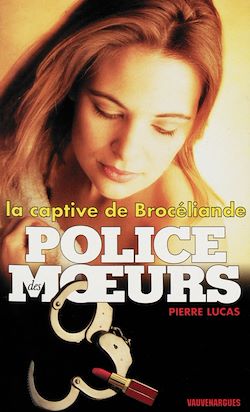 Télécharger le livre :  Police des moeurs n°132 La Captive de Brocéliande