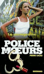 Télécharger le livre :  Police des moeurs n°150 La Sauvageonne