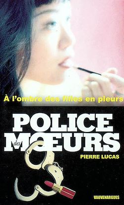 Télécharger le livre :  Police des moeurs n°154 A l'ombre des filles en pleurs