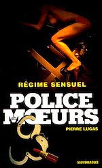 Télécharger le livre :  Police des moeurs n°171 Régime sensuel