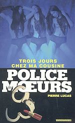 Télécharger le livre :  Police des moeurs n°173 Trois jours chez ma cousine