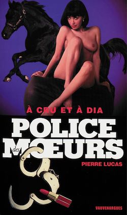 Télécharger le livre :  Police des moeurs n°178 A cru et à dia