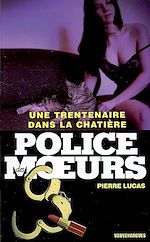 Télécharger le livre :  Police des moeurs n°183 Une trentenaire dans la châtière