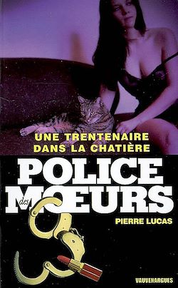 Télécharger le livre :  Police des moeurs n°183 Une trentenaire dans la châtière