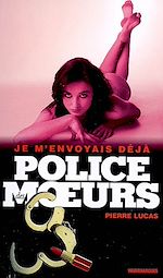 Télécharger le livre :  Police des moeurs n°194 Je m'envoyais déjà