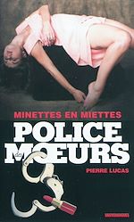 Télécharger le livre :  Police des moeurs n°206 Minettes en miettes