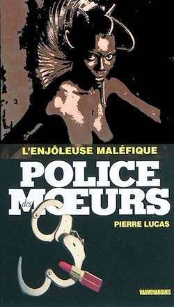 Télécharger le livre :  Police des moeurs n°209 L'enjoleuse maléfique