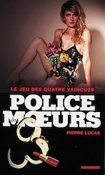 Télécharger le livre :  Police des moeurs n°210 Le jeu des quatre vaincues