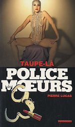 Télécharger le livre :  Police des moeurs n°212 Taupe-là