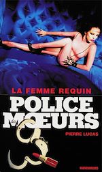 Télécharger le livre :  Police des moeurs n°218 La Femme requin