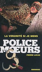 Télécharger le livre :  Police des moeurs n°231 La Virginité si je mens