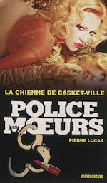 Télécharger le livre :  Police des moeurs n°233 La Chienne de Basket-Ville