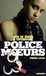 Télécharger le livre :  Police des moeurs n°2 Jeux de dames à Copenhague