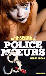 Télécharger le livre :  Police des moeurs n°5 Les Nymphes de Saint-Germain