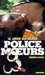 Télécharger le livre :  Police des moeurs n°11 Le Jardin des délices