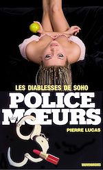 Télécharger le livre :  Police des moeurs n°13 Les Diablesses de Soho