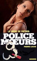 Télécharger le livre :  Police des moeurs n°16 La Biche de Pattaya