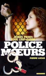 Télécharger le livre :  Police des moeurs n°43 Jeunes proies pour loup-garou