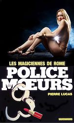 Télécharger le livre :  Police des moeurs n°46 Les Magiciennes de Rome
