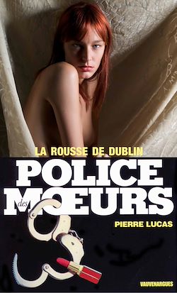 Télécharger le livre :  Police des moeurs n°51 La Rousse de Dublin