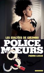 Télécharger le livre :  Police des moeurs n°57 Les Exaltées de Colombo