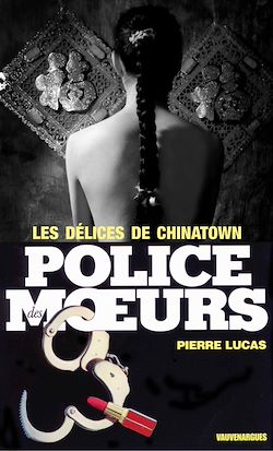 Télécharger le livre :  Police des moeurs n°67 Les délices de Chinatown