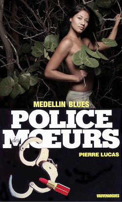 Télécharger le livre :  Police des moeurs n°84 Medellin blues
