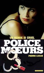 Télécharger le livre :  Police des moeurs n°105 Un monde si cruel