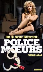 Télécharger le livre :  Police des moeurs n°109 Une si docile interprète
