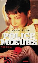 Télécharger le livre :  Police des moeurs n°111 Le rapt de Sophie