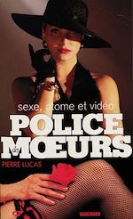 Télécharger le livre :  Police des moeurs n°115 Sexe, atome et vidéo