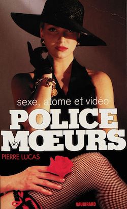 Télécharger le livre :  Police des moeurs n°115 Sexe, atome et vidéo