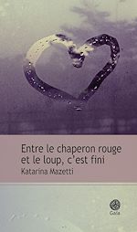 Télécharger le livre :  Entre le chaperon rouge et le loup, c'est fini