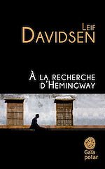 Télécharger le livre :  À la recherche d'Hemingway