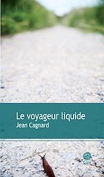 Télécharger le livre :  Le voyageur liquide