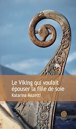 Télécharger le livre :  Le Viking qui voulait épouser la fille de soie
