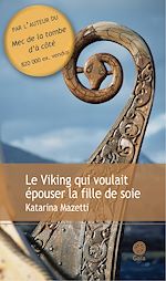 Télécharger le livre :  Le Viking qui voulait épouser la fille de soie - extrait