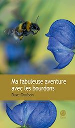 Télécharger le livre :  Ma fabuleuse aventure avec les bourdons