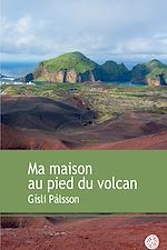 Télécharger le livre :  Ma maison au pied du volcan