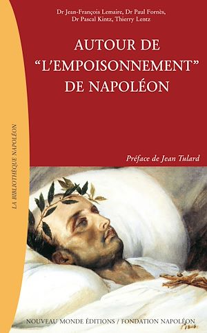 Téléchargez le livre :  Autour de « l'empoisonnement » de Napoléon