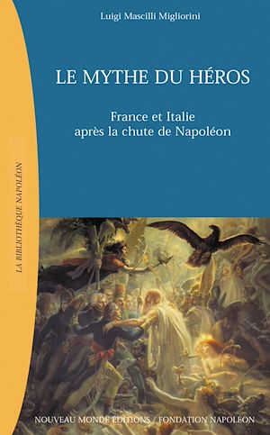 Téléchargez le livre :  Le mythe du héros, France et Italie après la chute de Napoléon
