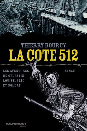 Téléchargez le livre :  La cote 512 - Les aventures de Célestin Louise, flic et soldat 1