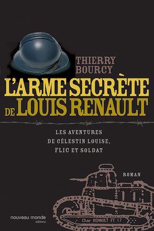 Téléchargez le livre :  L'arme secrète de Louis Renault - Les aventures de Célestin Louise, flic et soldat 2