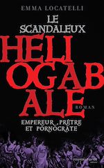 Télécharger le livre :  Le scandaleux Héliogabale