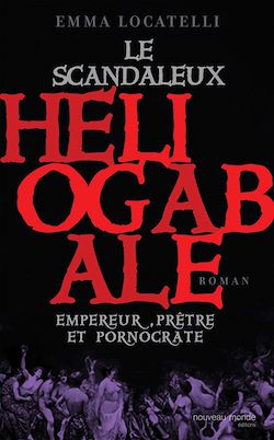 Télécharger le livre :  Le scandaleux Héliogabale