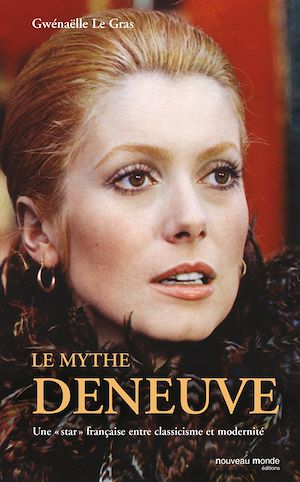 Téléchargez le livre :  Le mythe Deneuve