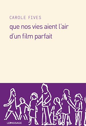 Téléchargez le livre :  Que nos vies aient l'air d'un film parfait